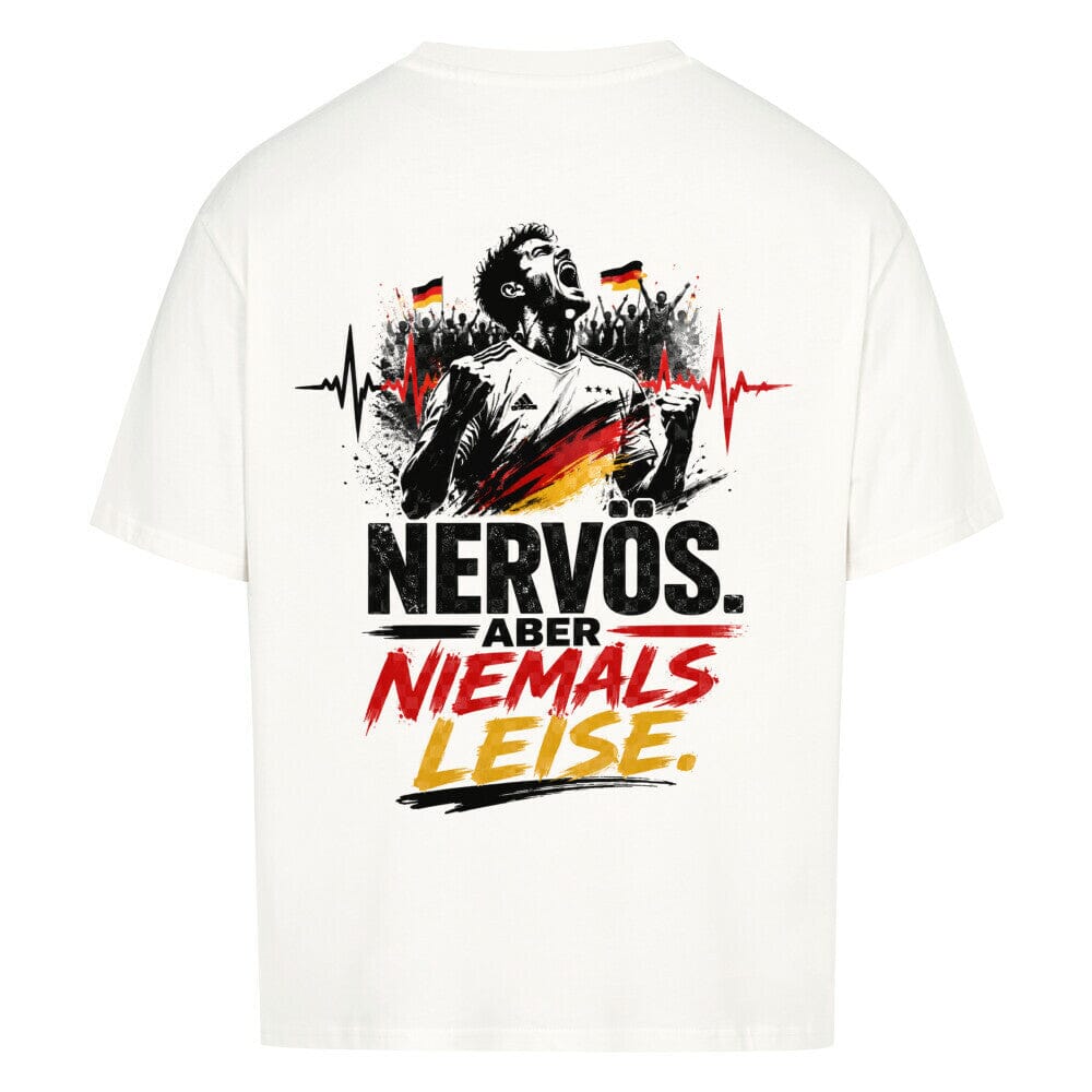 Nervös. Aber niemals leise. Oversized Shirt T-Shirt MarketPrint