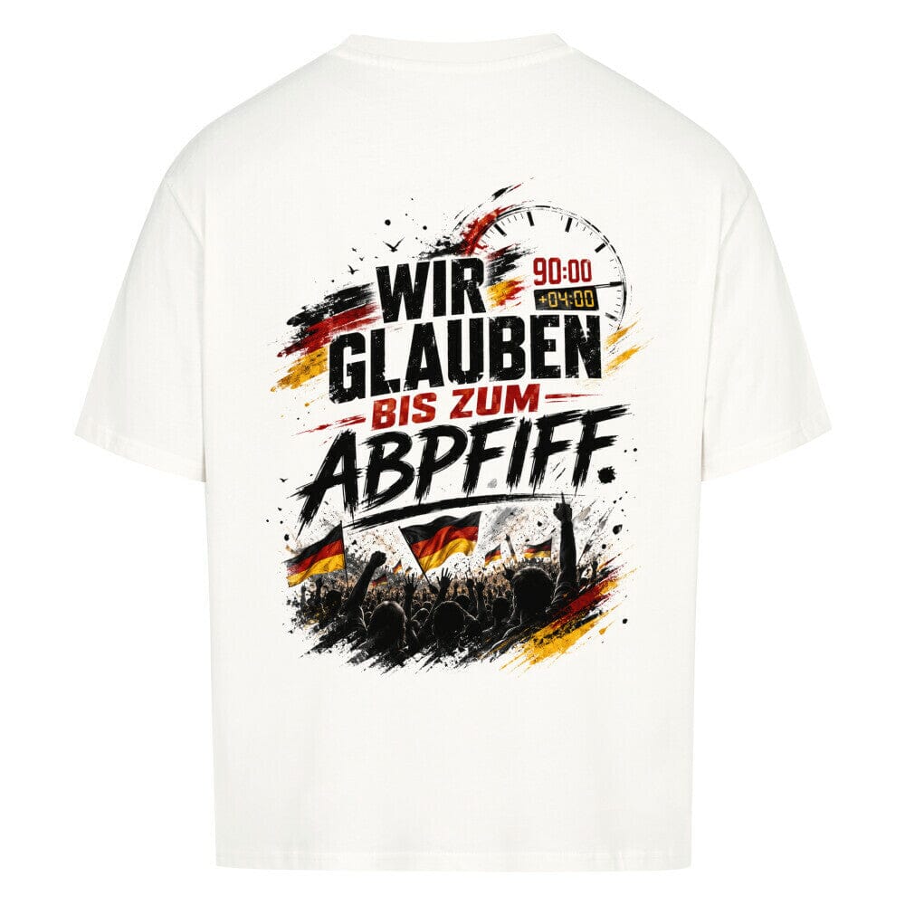Wir glauben bis zum Abpfiff Oversized Shirt T-Shirt MarketPrint